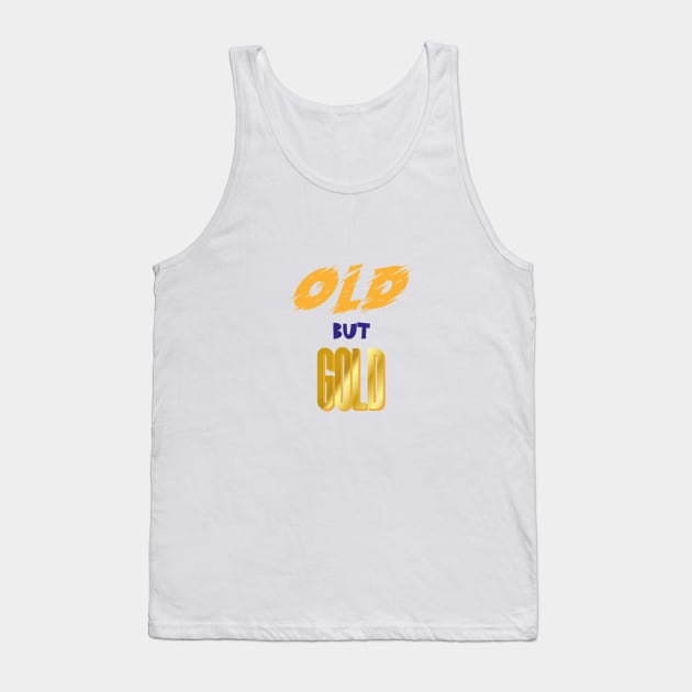 Old But Gold Tank Top by HozDes